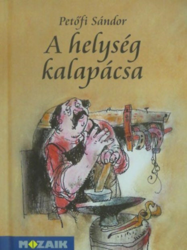 Pet�fi S�ndor - A helys�g kalap�csa