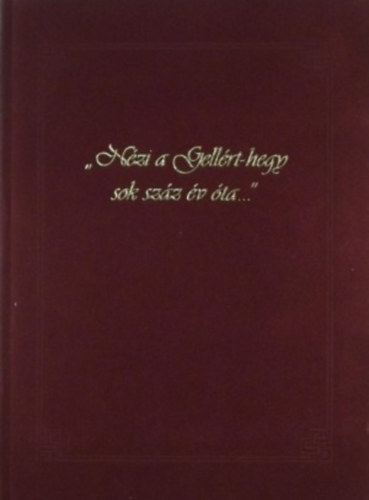 Major Gyula - "Nézi a Gellért-hegy sok száz év óta..."