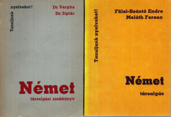 Mel�th Ferenc, Dr. Vargha K�roly, Dr. Sipt�r Ern� F�lei-Sz�nt� Endre - 2 db n�met nyelvtanul�si k�tet: N�met t�rsalg�s - N�met t�rsalg�si zsebk�nyv