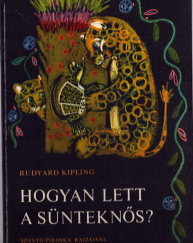 Rudyard Kipling - Hogyan lett a sntekns?