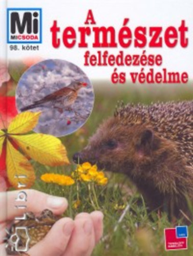 Andrea Mertiny - A termszet felfedezse s vdelme - Mi micsoda 98.