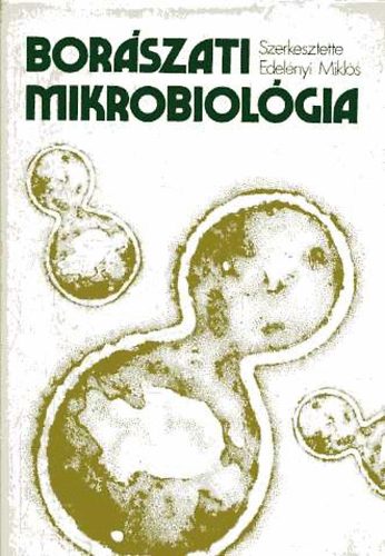 Edelnyi Mikls - Borszati mikrobiolgia
