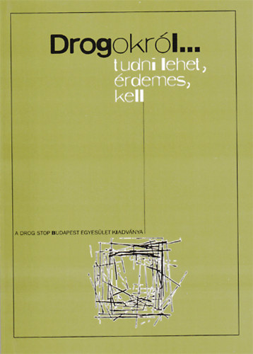 Dr. Somogyi-Dr. Bozzay-Kormos - Drogokrl... tudni lehet, rdemes, kell