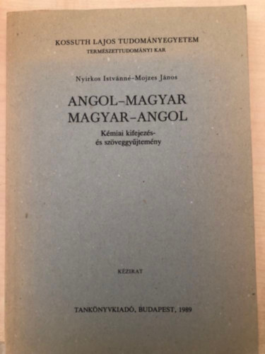 Nyirkos Istvnn - Mojzes Jnos - Angol-magyar, magyar-angol kmiai kifejezs- s szveggyjtemny