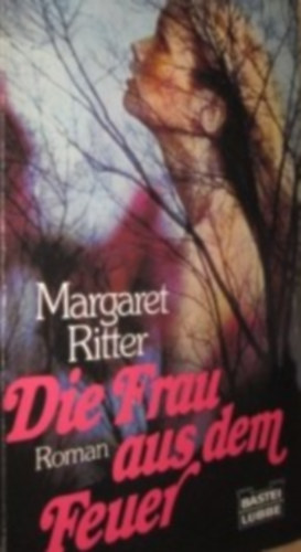 Margaret Ritter - Die Frau aus dem Feuer