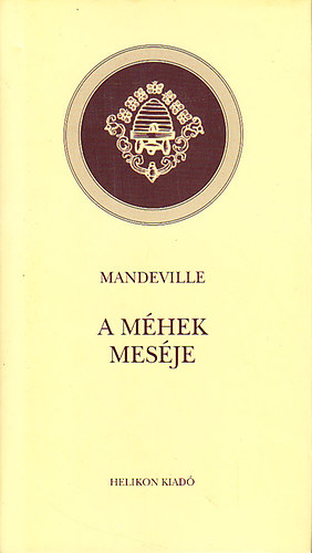 Bernard Mandeville - A m�hek mes�je