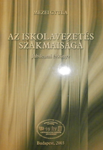Mezei Gyula - Az iskolavezets szakmaisga