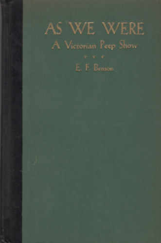 E. F. Benson - As We Were: A Victorian Peep Show