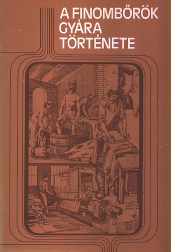 T�th B�la Dr.  (szerk) - A Finomb�r�k Gy�ra t�rt�nete