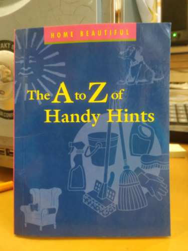 Barbara Briddock - The A to Z of Handy Hints (Home Beautiful)