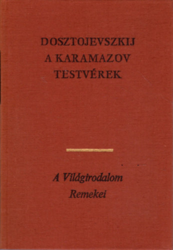 Fjodor Mihajlovics Dosztojevszkij - A Karamazov-testv�rek II.