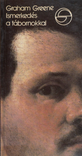 Graham Greene - Ismerkeds a tbornokkal (mrleg)