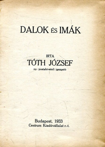 Tóth József - Dalok és imák