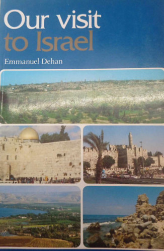 Emmanuel Dehan - Our visit to israel