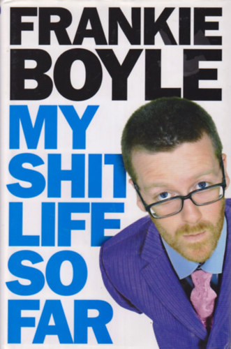 Frankie Boyle - My Shit Life So Far