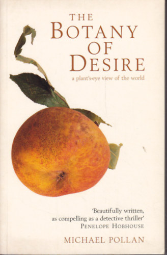 Michael Pollan - The botany of desire (a plant's eye of the world)