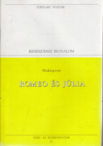 Kosztol�nyi Dezs�  Shakespeare W. (ford.) - Romeo �s J�lia (Populart f�zetek)