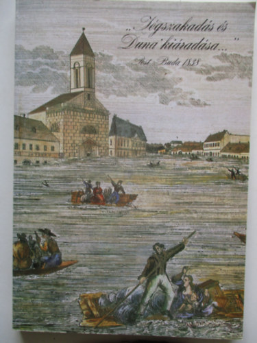 'Jgszakads s Duna' kiradsa...' Pest-Buda 1838