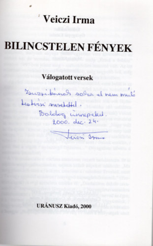 Veiczi Irma - Bilincstelen f�nyek- dedik�lt