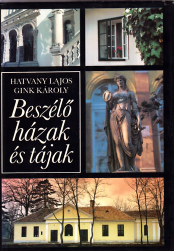 Hatvany Lajos; Gink Kroly - Beszl hzak s tjak (A magyar irodalom emlkhelyei)