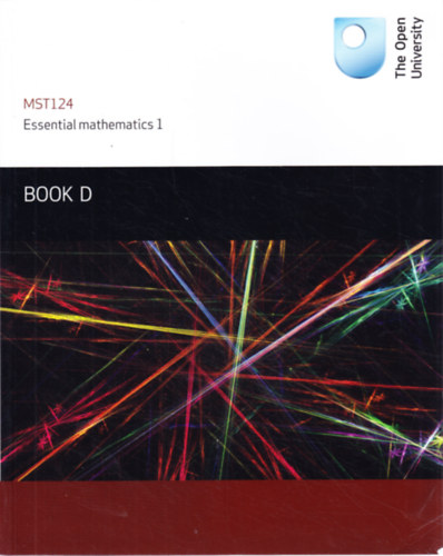 MST124 - Essential Mathematics 1 Book D