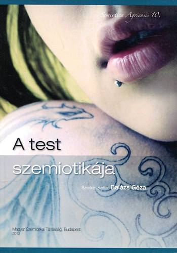 Bal�zs G�za  (szerk) - A test szemiotik�ja