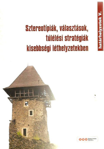 Szotk Szilvia szerk - Sztereotpik, vlasztsok, tllsi stratgik kisebbsgi lthelyzetekben