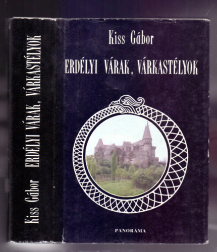 Szerk.: Teravagimov Péter, Graf.: Bíró László Kiss Gábor - Erdélyi várak, várkastélyok (Első kiadás) - Utazások a múltban és a jelenben