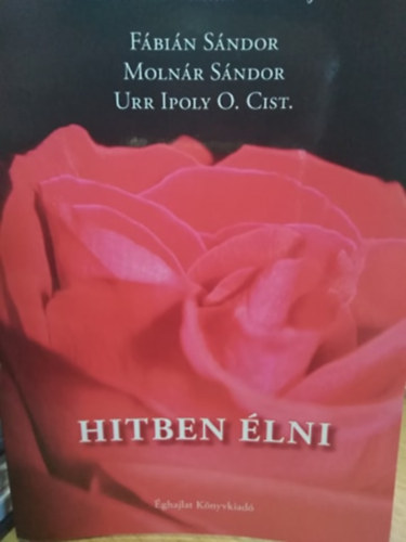 Fábián - Molnár - Hitben élni