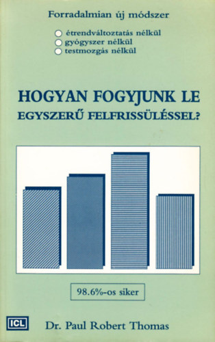 P. R. Thomas - Hogyan fogyjunk le egyszer felfrisslssel?