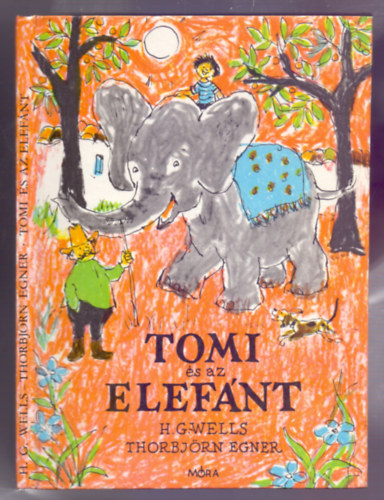 H.G. Wells - Thorbj�rn Egner - Tomi �s az elef�nt (Thorbj�rn Egner rajzaival)