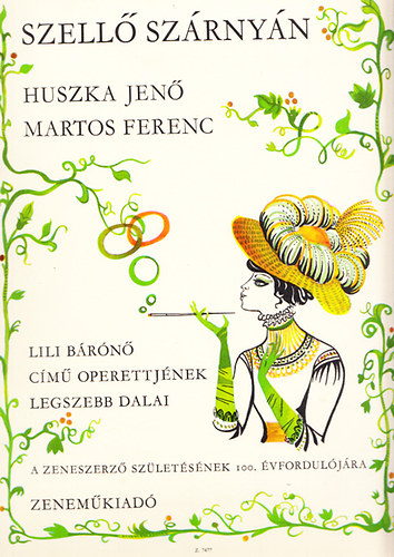Szell� sz�rny�n - Huszka Jen�-Bartos Ferenc 'Lili b�r�n�' c�m� operettj�nek legszebb dalai (A zeneszerz�k sz�let�s�nek 100.�vfordul�j�ra)