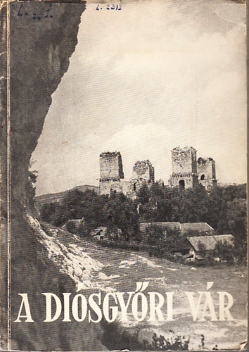 A diósgyőri vár (Borsod-Abaúj-Zemplén megye műemlékei)