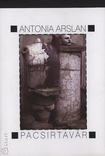 Antonia Arslan - Pacsirtav�r