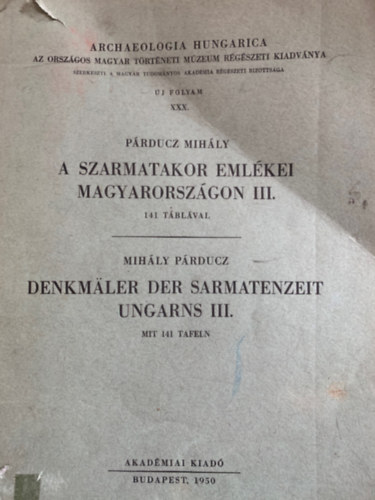 Prducz Mihly - A Szarmatakor emlkei Magyarorszgon III. - magyar nmet ktnyelv