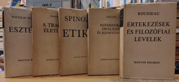 Galilei, Miguel De Unamuno, Rousseau, Nicolai Hartmann Spinoza - 5 db filozfia: A tragikus letrzs + Eszttika + Etika + rtekezsek s filozfiai levelek + Matematikai rvelsek s bizonytsok