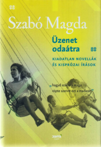 Szab Magda - zenet odatra