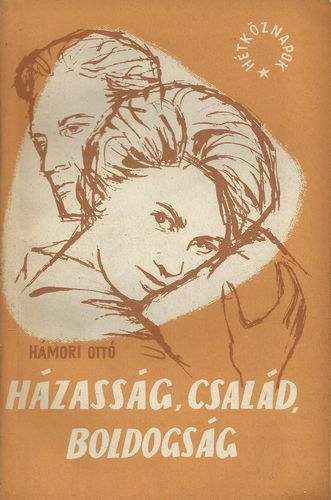 H�mori Ott� - H�zass�g, Csal�d, Boldogs�g