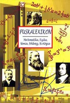 Puskalexikon - Matematika, Fizika, Kmia, Fldrajz, Biolgia