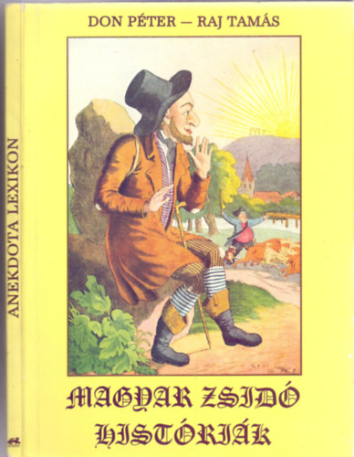 Don Pter . Szerk.: Raj Tams - Magyar zsid histrik - Anekdota lexikon