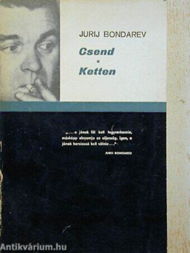 Szerző Jurij Bondarev Fordító Szőllősy Klára - Csend/Ketten