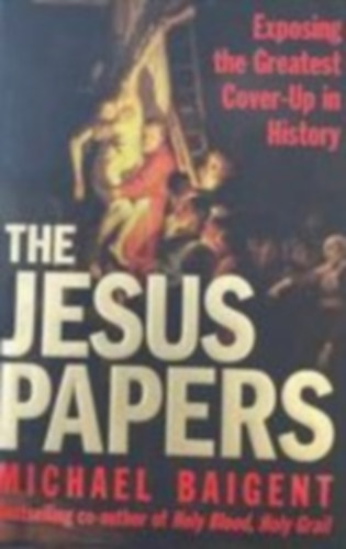 Michael Baigent - The Jesus Papers