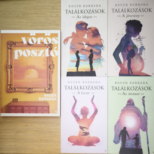 Bauer Barbara - Bauer Barbara Tal�lkoz�sok c�m� sorozata + aj�nd�k m� (�sszesen 5db m�) - Tal�lkoz�sok-Az �tutaz�, A bar�t, A j�vev�ny, Az idegen + V�r�s poszt�