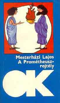 Mesterh�zi Lajos - A Prom�theusz-rejt�ly