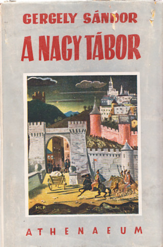 Gergely S�ndor - Gergely S�ndor k�nyvek (3db.): A nagy t�bor + �risz�k 1514 + T�zes tr�nus 1514