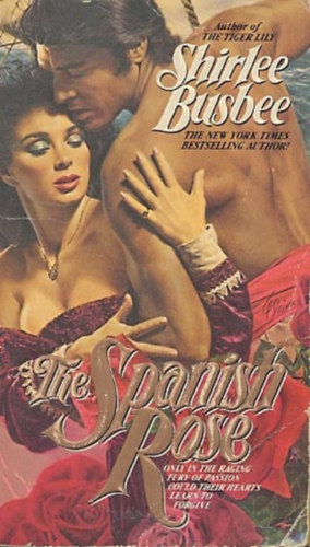 Shirlee Busbee - The spanish rose