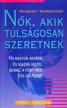 Robert Norwood - N�k, akik t�ls�gosan szeretnek