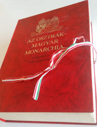 Reden - Az Osztrk-Magyar Monarchia: Trtnelmi dokumentumok  a szzadfordultl 1914-ig (Dszdobozos kiads)