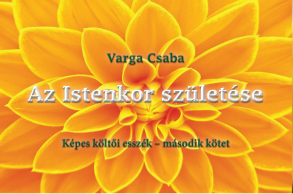 Varga Csaba - Az Istenkor sz�let�se