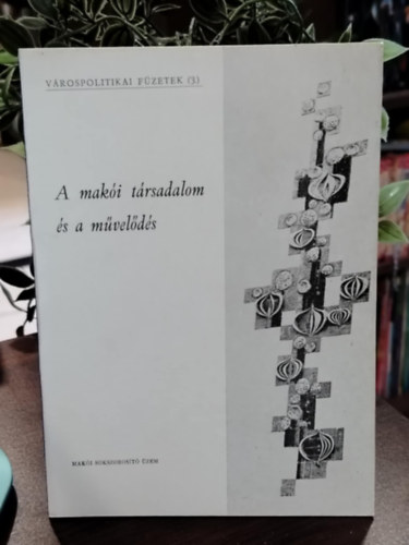 V�gv�lgyi Andr�s G�bor K�lm�n - A mak�i t�rsadalom �s a m�vel�d�s - V�rospolitikai F�zetek (3)